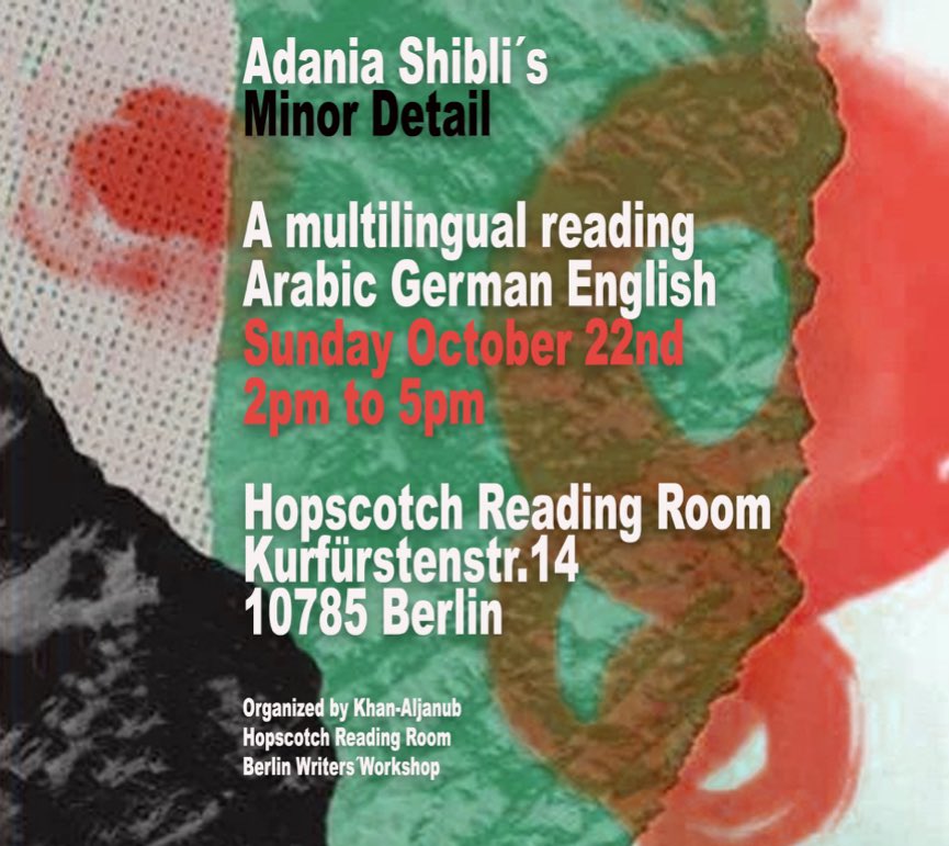 BERLIN! Come read Adania Shibli’s MINOR DETAIL OUT LOUD in Arabic, German, and English TOMORROW at 2pm.