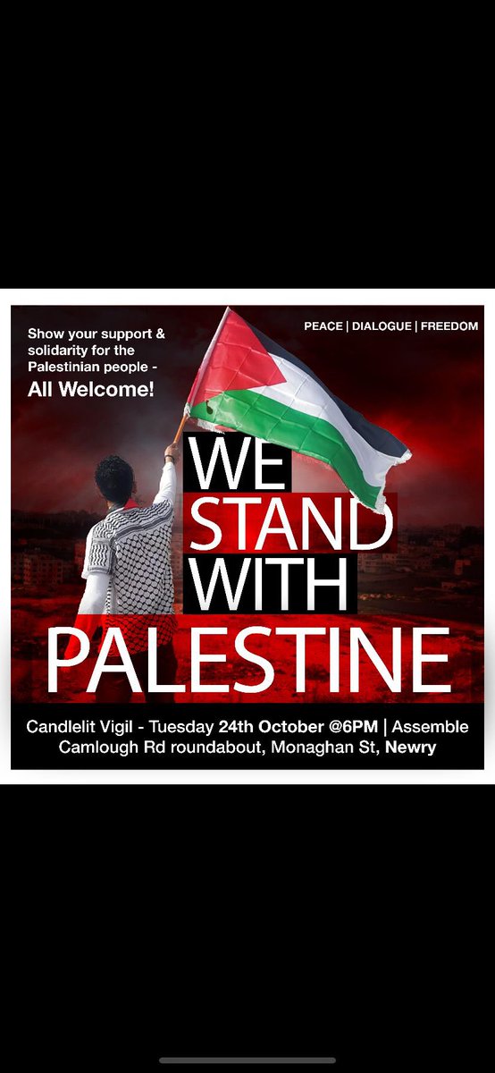 Ireland stands with the Palestinians. 
Tuesday 24 Oct at 6pm candlelit vigil assemble Monaghan St Newry. #CeasefireNOW #FreePalestine