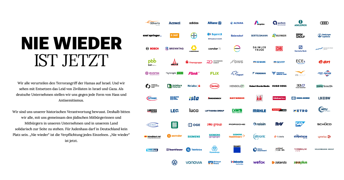 #niewiederistjetzt Gemeinsam mit 100 deutschen Unternehmen wie @Adidas, <a href="/BASF/">BASF</a>, <a href="/Bayer/">Bayer AG</a>, <a href="/BoschGlobal/">BoschGlobal</a>, <a href="/DeutscheBank/">Deutsche Bank</a>, <a href="/lufthansa/">Lufthansa</a>, <a href="/SAP/">SAP</a>, <a href="/Siemens/">Siemens</a> und <a href="/VW/">Volkswagen</a> setzen wir ein Zeichen gegen Antisemitismus und Judenhass. Die Erklärung erscheint in <a href="/BILD/">BILD</a> am Sonntag und <a href="/WELTAMSONNTAG/">WELT AM SONNTAG</a>.