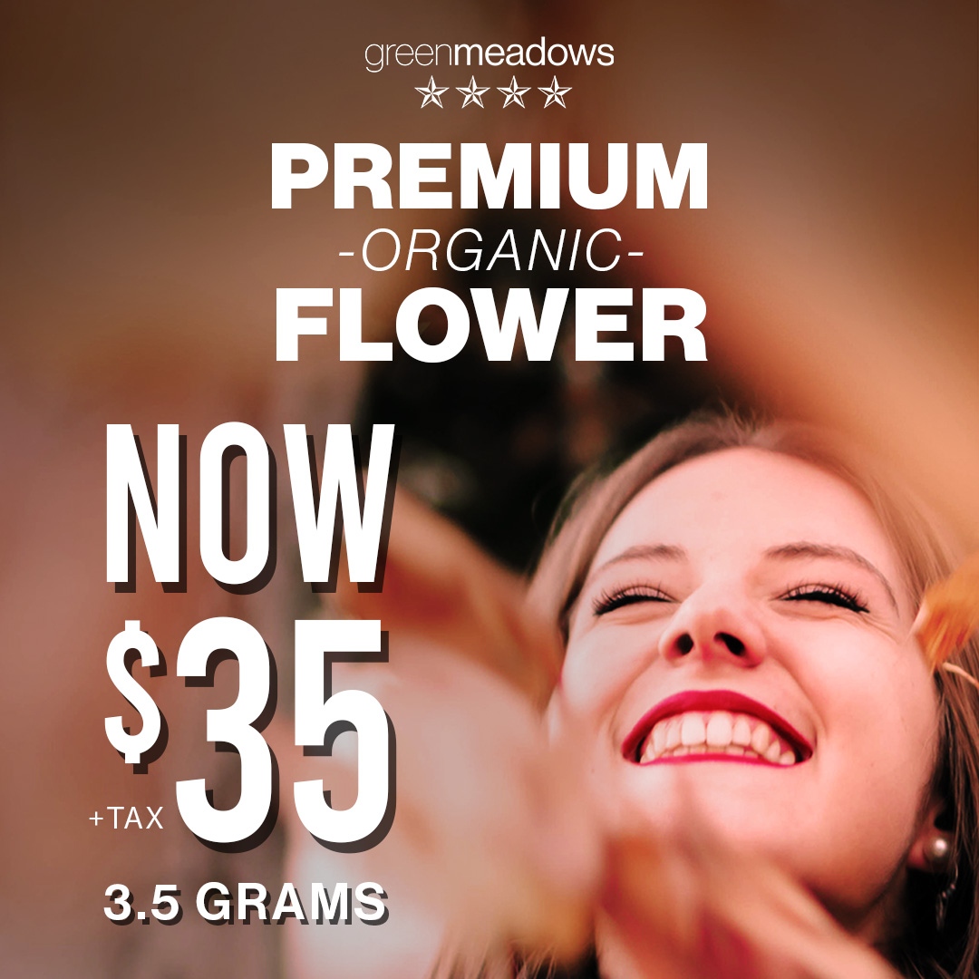 New Flower Pricing 🌿All Green Meadows 3.5 Grams now $35! 🙌
Stop by one of our locations for all your favorites grown the right way!