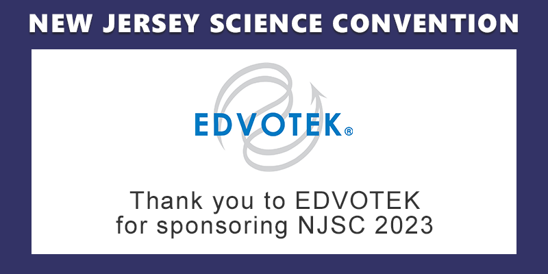 Thank you to our sponsor <a href="/edvotek/">edvotek</a> for supporting #NJSC2023. Oct 10-17.  Register at njscienceconvention.org