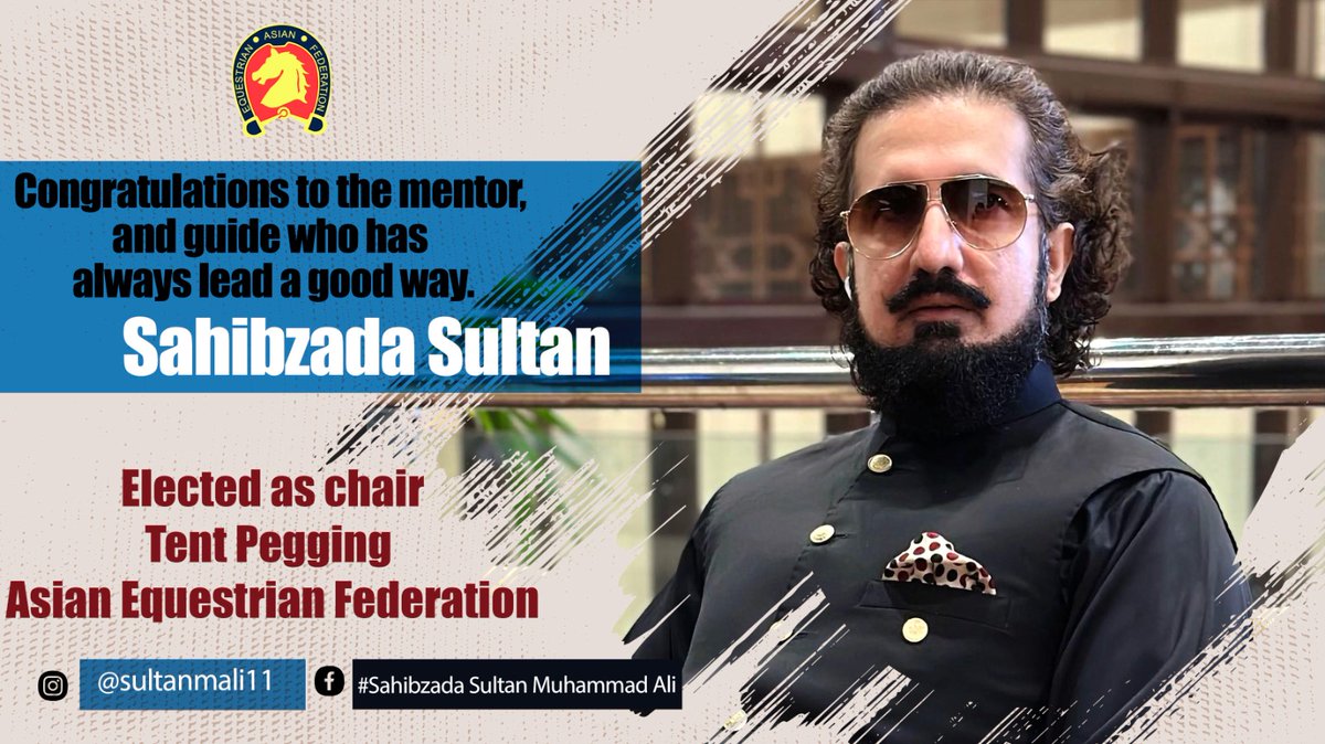 7th October 2023,Hangzhou China.  Sahibzada Sultan elected as the Chair of Tent Pegging Committee of the Asian Equestrian Federation. Received 100% support &amp; elected for the Term 2023-26.

 <a href="/SahibzadaSulta1/">Sahibzada Sultan M A</a>