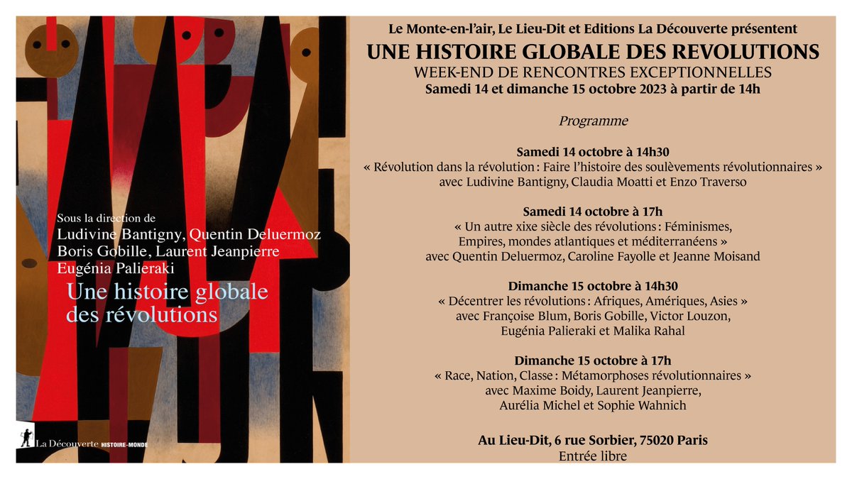 UN WEEK-END EXCEPTIONNEL CE 14-15 OCTOBRE co-organisé par <a href="/lelieudit/">Le Lieu-Dit</a> , les <a href="/Ed_LaDecouverte/">Éditions La Découverte</a> <a href="/lemontenlair/">Le Monte-en-l'air</a> : 
Rencontres, échanges autour de "Une histoire globale des révolutions" en présence de nombreux auteur.ices. Programme : shorturl.at/bAKN4. FB: shorturl.at/cmqX3