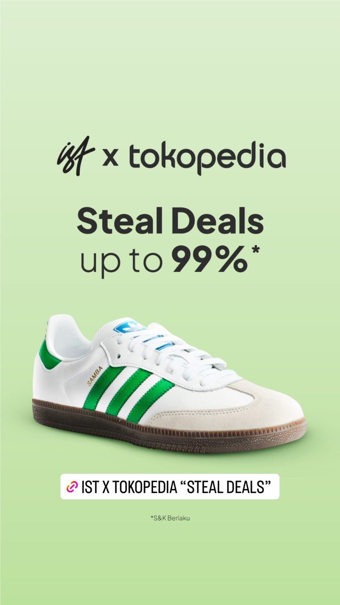 IT'S ON! 

IST x TOKOPEDIA "STEAL DEALS"

Highly curated online market of sneakers, apparel, and accessories! 

*9-12 October 2023

link> 
tokopedia.link/x8BRSjhCJDb

#stealdeals
#indonesiasneakerteam
#tokopedia
#istkicks
#sale
#sneakers