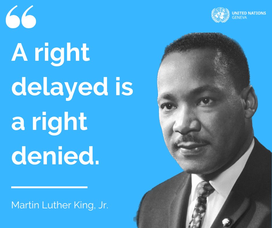 UNGeneva's tweet photo. “A right delayed is a right denied.” 
- Martin Luther King, Jr.

#MondayMotivation #Standup4HumanRights https://t.co/rc0vPTr9Wx