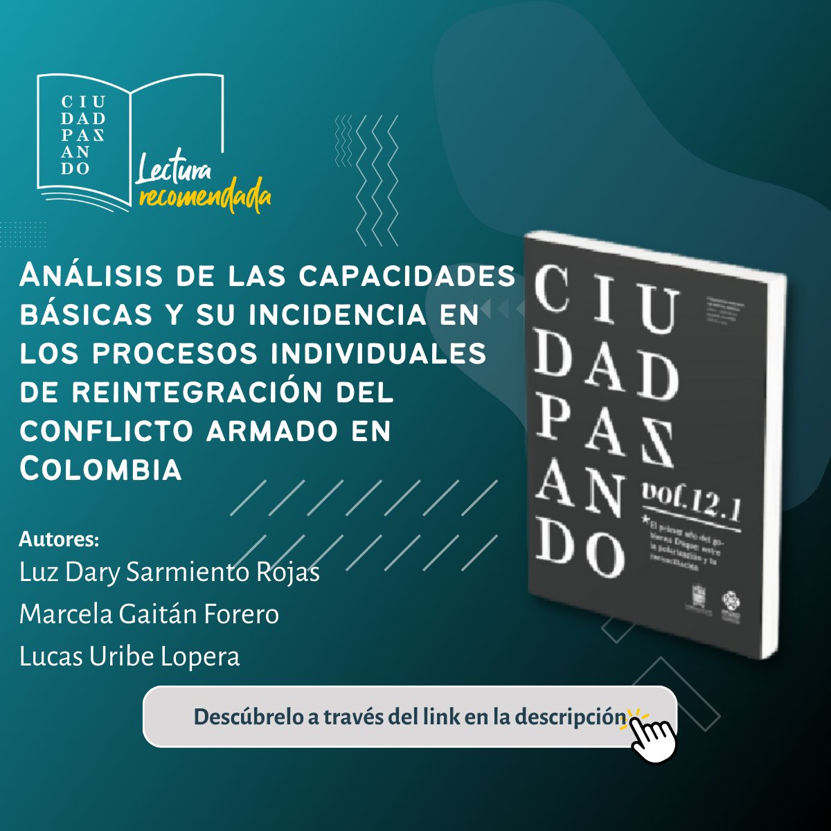 CiudadPaz_ando's tweet photo. #CiudadPazando | ¿Nos ayudas a compartir? | Esta semana te recomendamos la lectura “Análisis de las capacidades básicas y su incidencia en los procesos individuales de reintegración del conflicto armado en Colombia” ¡Descúbrelo aquí! 👉https://t.co/e8ELn0NNvJ https://t.co/WmIBwdlMgq