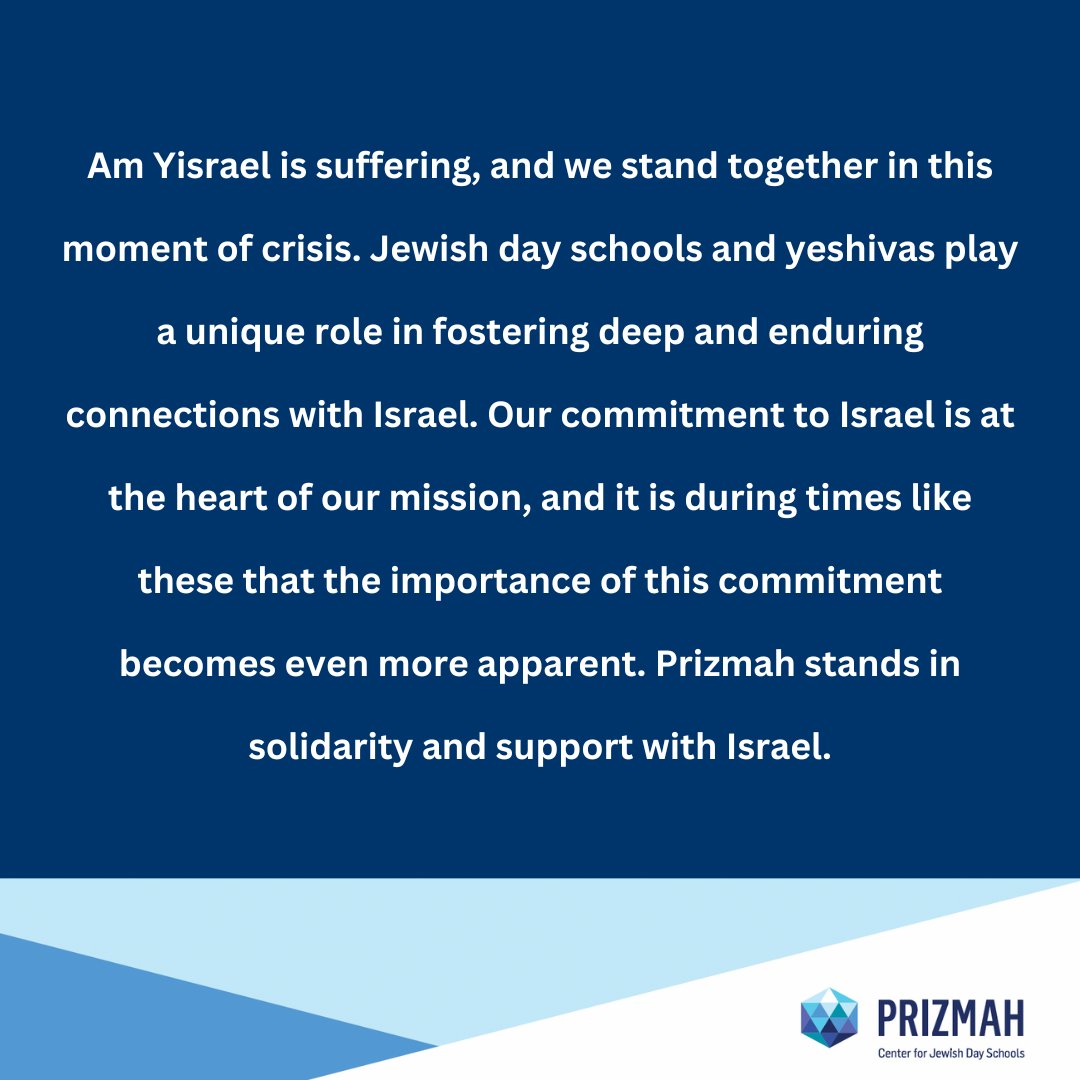 Supporting Israel and Jewish day schools and yeshivas across North America is critical. Prizmah stands in strong solidarity and support with Israel.