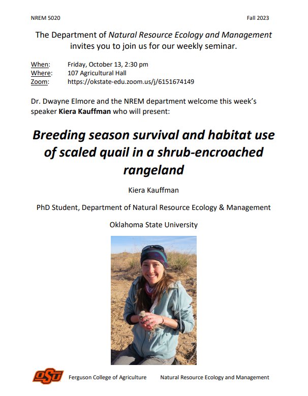 Come join us for week 8 of Seminar! Graduate student presentations continue this week with a talk by PhD student Kiera Kauffman on Friday, Oct. 13! All are welcome to attend in person at 2:30 PM in 107 Ag Hall or virtually on Zoom.

Zoom Link: okstate-edu.zoom.us/j/6151674149d