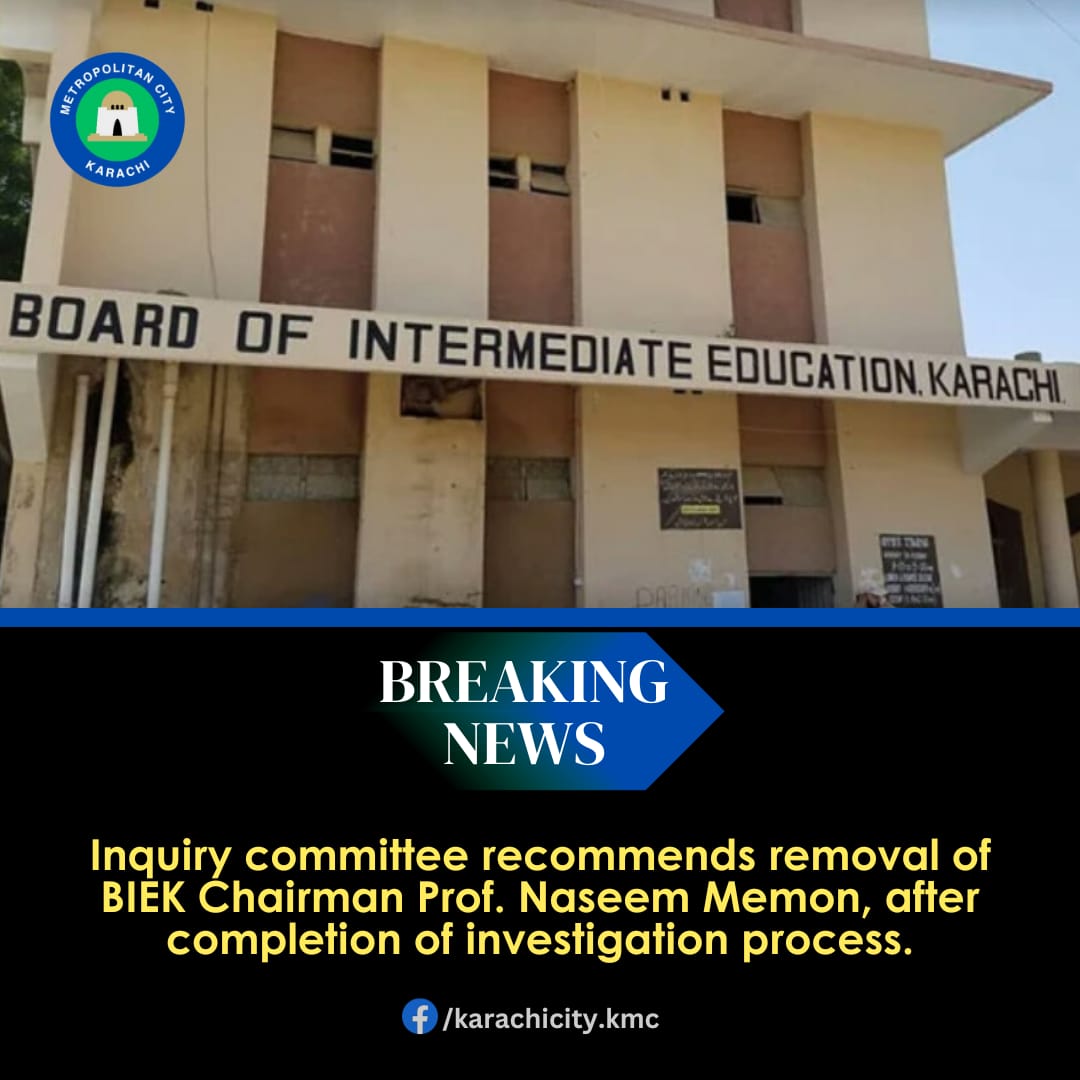 Karachikmc's tweet image. Inquiry committee recommends removal of BIEK Chairman Prof. Naseem Memon, after completion of investigation process.

#INQUIRY #inquirycommitee #BoardOfIntermediateEducation #chairmanbiek #naseemmemon #chairmanofboard #educationinstituteinkarachi #karachicitykmc #karachi