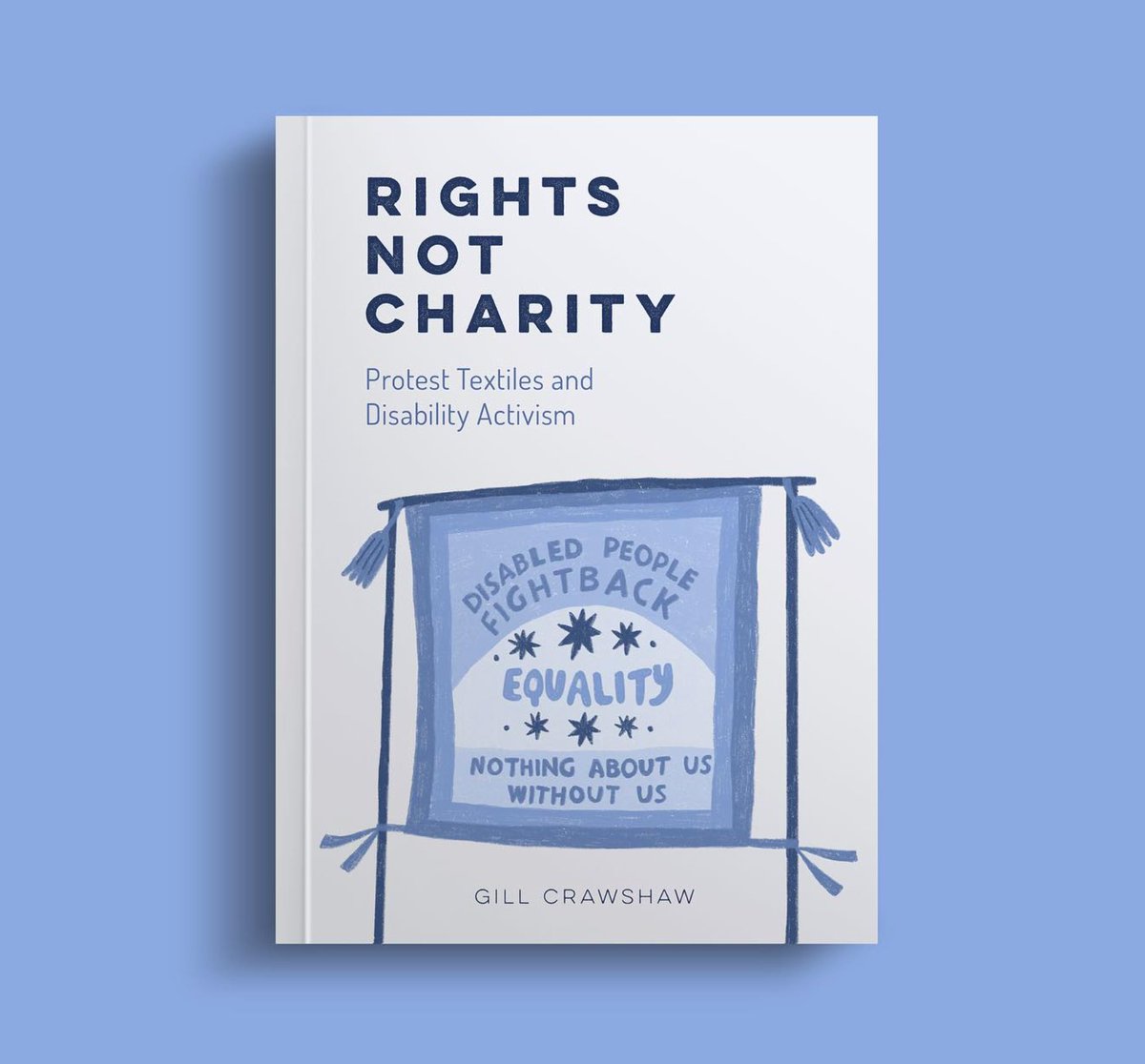Rights Not Charity: Protest Textiles and Disability Activism by Gill Crawshaw @ShoddyArts from @commonthreadspress The new publication from Common Threads Press, looking at how textiles have long been part of the fabric of disabled people’s lives and history, available now.