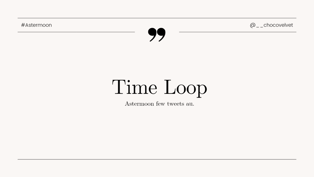 __chocovelvet's tweet photo. ✨ Time Loop #astermoon few tweet au special for Yangie bday!🎂 https://t.co/cRHRUNE87V