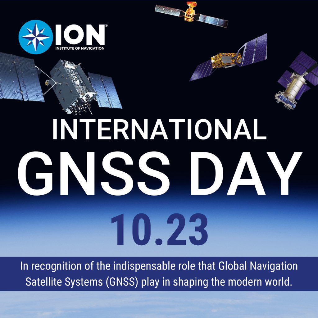 To honor the vital role of GNSS in shaping our world, The Institute of Navigation (ION) proudly presents "International GNSS Day" on October 23 (10/23). This date symbolizes 10.23 MHz, the original heartbeat of GPS that served as the basis of the L-band signals of all GNSS today.