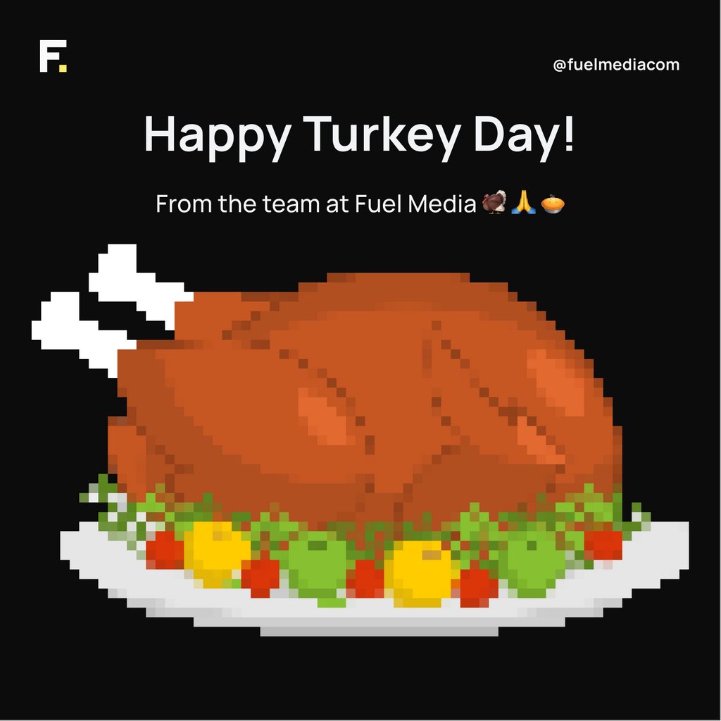 Fuel Media hopes everyone has a delicious meal!