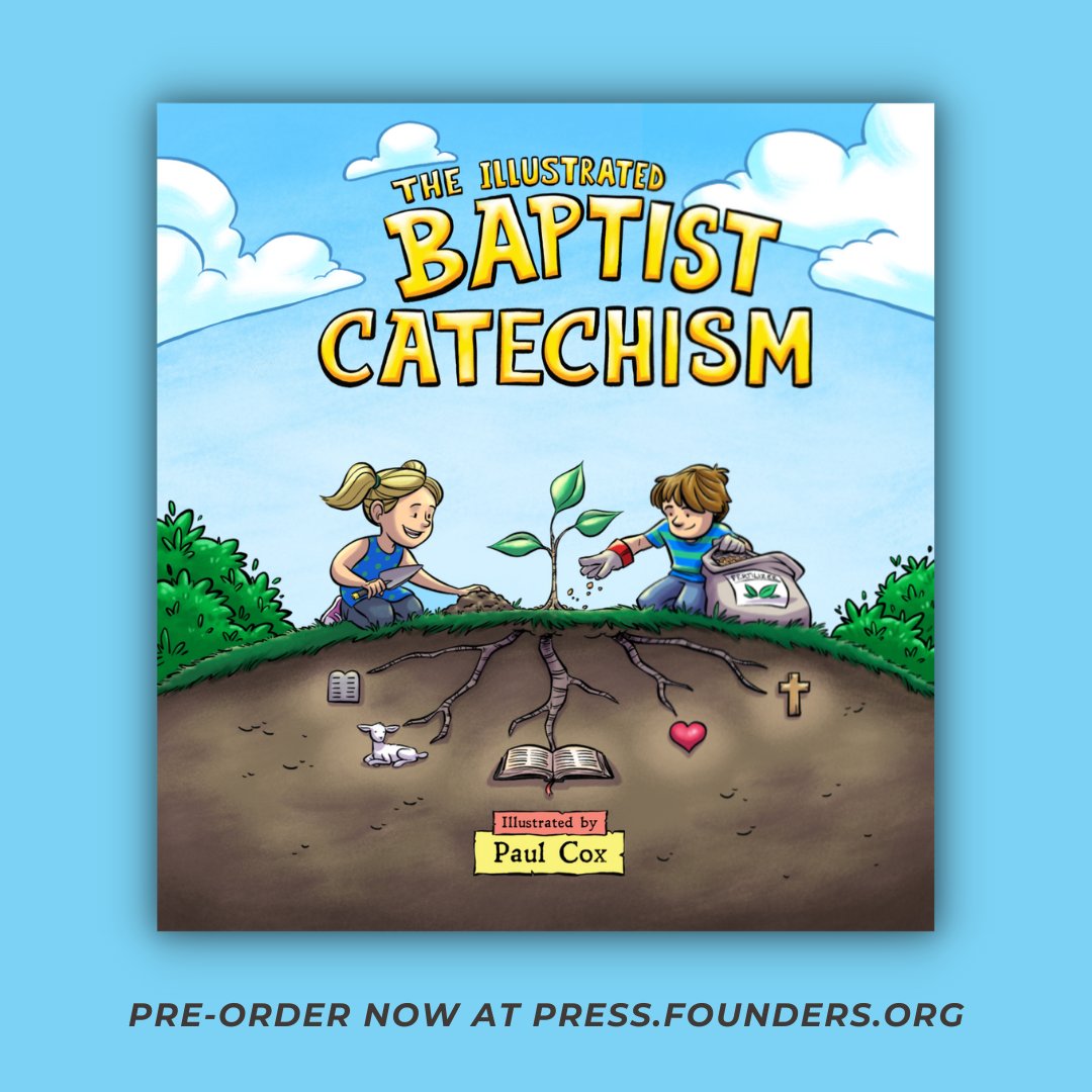 FoundersMin's tweet photo. The new edition of The Illustrated Baptist Catechism is now available for pre-order! @reftoons

"This book is a welcome addition to the toolbox for believing families." – Dr. James Renihan 

Releasing December 2023. 

 Get your copy: https://t.co/MTkREzq4Yq https://t.co/NX6OR8Dlsx