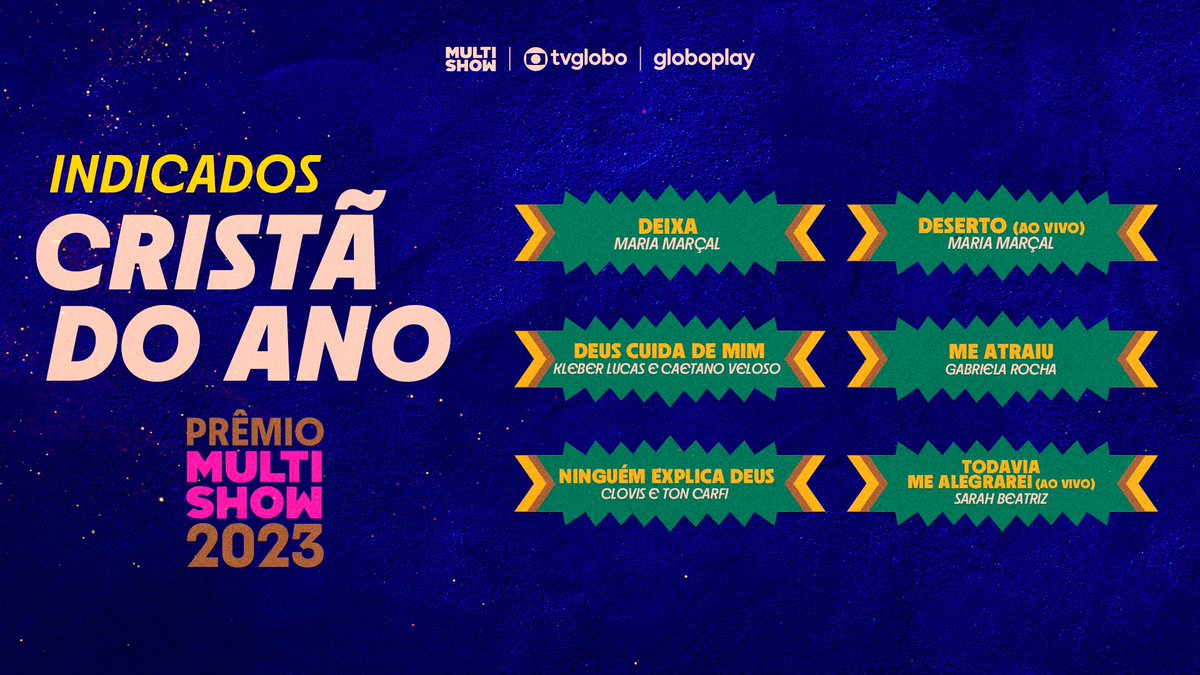 Músicas que tocam na alma! 💫 Confira agora os indicados na categoria CRISTÃ DO ANO no #PrêmioMultishow 2023:

✨ <a href="/mariamarcalmm/">Maria Marçal</a> – Deixa
✨ <a href="/mariamarcalmm/">Maria Marçal</a> – Deserto (Ao Vivo)
✨ <a href="/prkleberlucas/">Kleber Lucas</a> e <a href="/caetanoveloso/">Caetano Veloso</a> – Deus Cuida de Mim
✨ <a href="/Gabriela_Rocha/">Gabriela Rocha</a> – Me Atraiu 
✨ <a href="/clovis_pinho/">Clovis Pinho</a> e