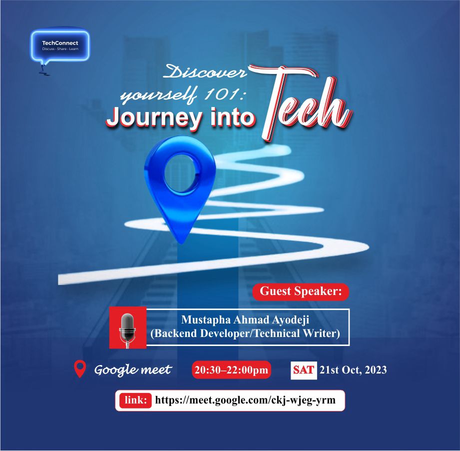TECHCONNECT  presents a workshop session tagged “JOURNEY INTO TECH“

🗓️ Date: 21th October, 2023.   
⏰ Time: 8:30PM (WAT).   
📍 Venue: Google Meet.     
    
To join WhatsApp community: chat.whatsapp.com/EulKQWbf0RV3Nv…