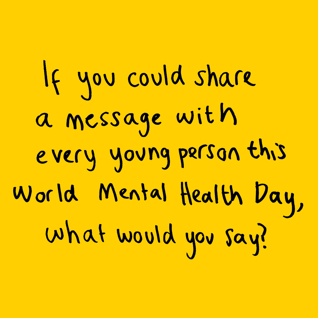 Share your message in the comments. Let’s create a collection of as many positive messages we can for #HelloYellow this World Mental Health Day. 💛