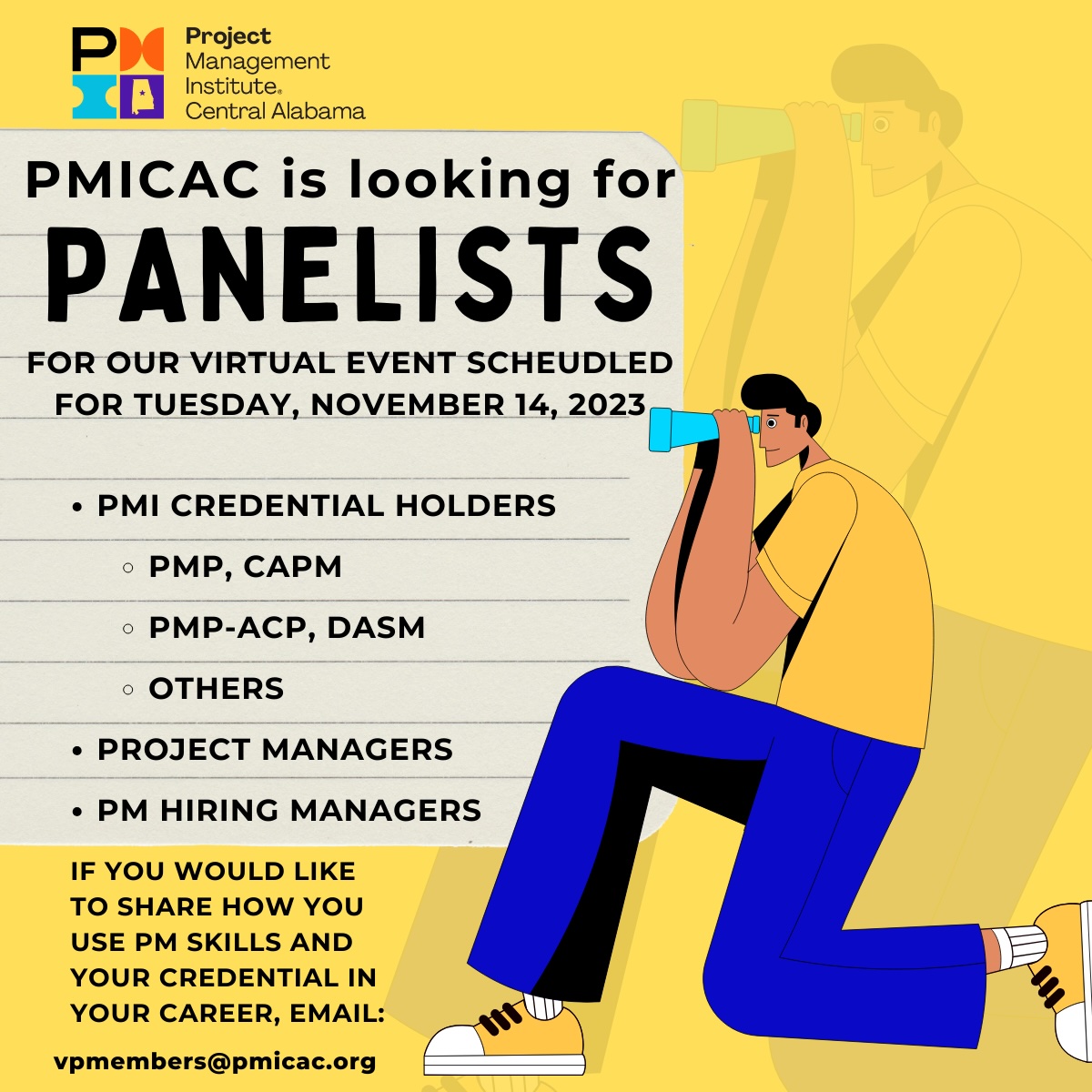PMICAC is in search of panelist to share their PM careers and experiences. Our virtual event will be held on Tuesday, November 14 from 6-7:30 pm. 
If you are interested in helping PMICAC please email vpmembers@pmicac.org by Monday, October 23 at noon.