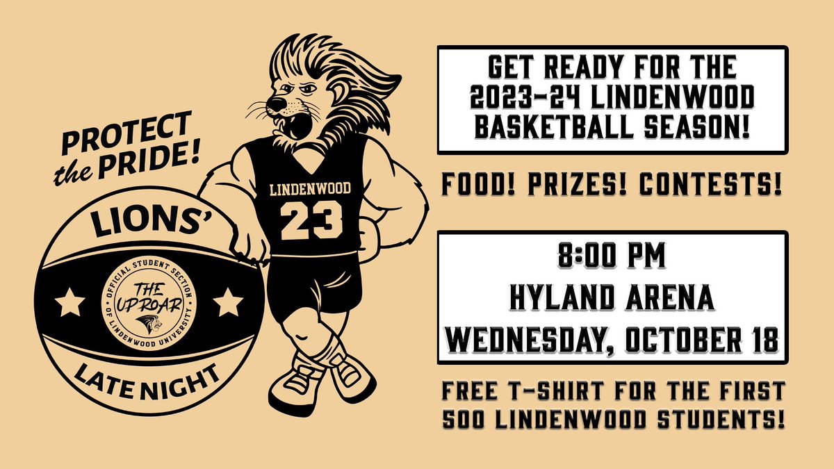 Lindenwood Athletics (@lu_lions) on Twitter photo 🦁🏀 LIONS’ LATE NIGHT 🏀🦁
Ft. <a href="/LindenwoodWBB/">Lindenwood Women’s Basketball</a> & <a href="/LUMensBball/">Lindenwood Men’s Basketball</a>
📅 - Wednesday, October 18
⏰ - 8 PM
📍 - Hyland Arena
🆓 t-shirts for the first 5️⃣0️⃣0️⃣ students‼️
Get ready for the 2023-24 LU Basketball seasons with a night of prizes, contests, raffles, and more! 🦁🏀 LIONS’ LATE NIGHT 🏀🦁
Ft. <a href="/LindenwoodWBB/">Lindenwood Women’s Basketball</a> & <a href="/LUMensBball/">Lindenwood Men’s Basketball</a>
📅 - Wednesday, October 18
⏰ - 8 PM
📍 - Hyland Arena
🆓 t-shirts for the first 5️⃣0️⃣0️⃣ students‼️
Get ready for the 2023-24 LU Basketball seasons with a night of prizes, contests, raffles, and more!