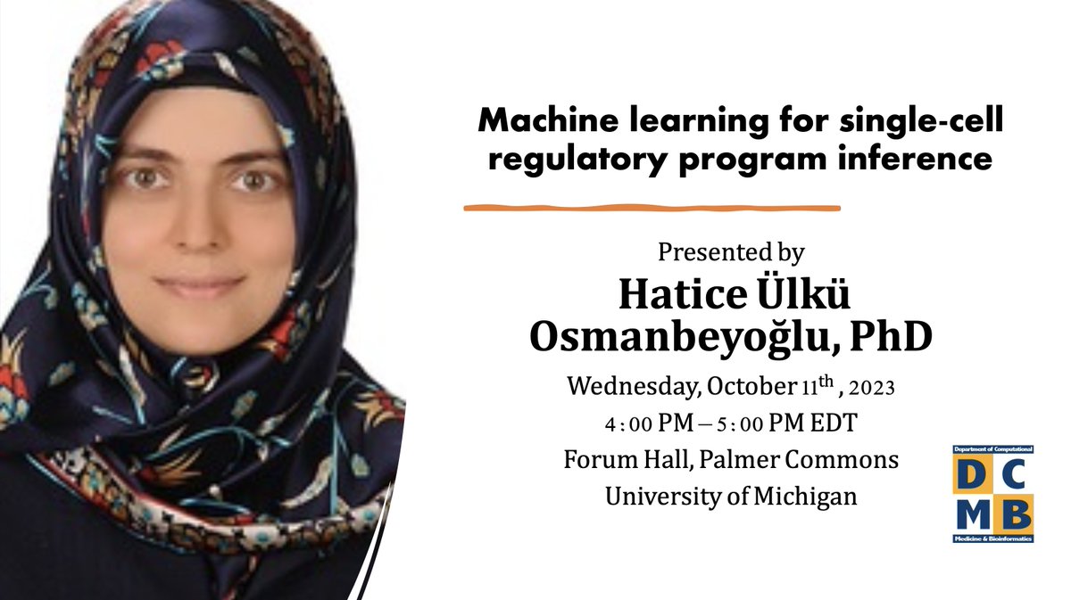 [DCMB Seminar] Come hear Dr. Hatice Osmanbeyoglu (@HOsmanbeyoglu ) from @DBMI_Pitt present 'Machine learning for single-cell regulatory program inference' this Wednesday, October 11th, at 4 p.m. in Forum Hall, Palmer Commons. More info: events.umich.edu/event/112279