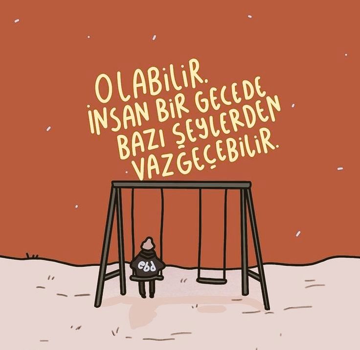 Olabilir insan bir gecede bazı şeylerden vazgeçebilir.