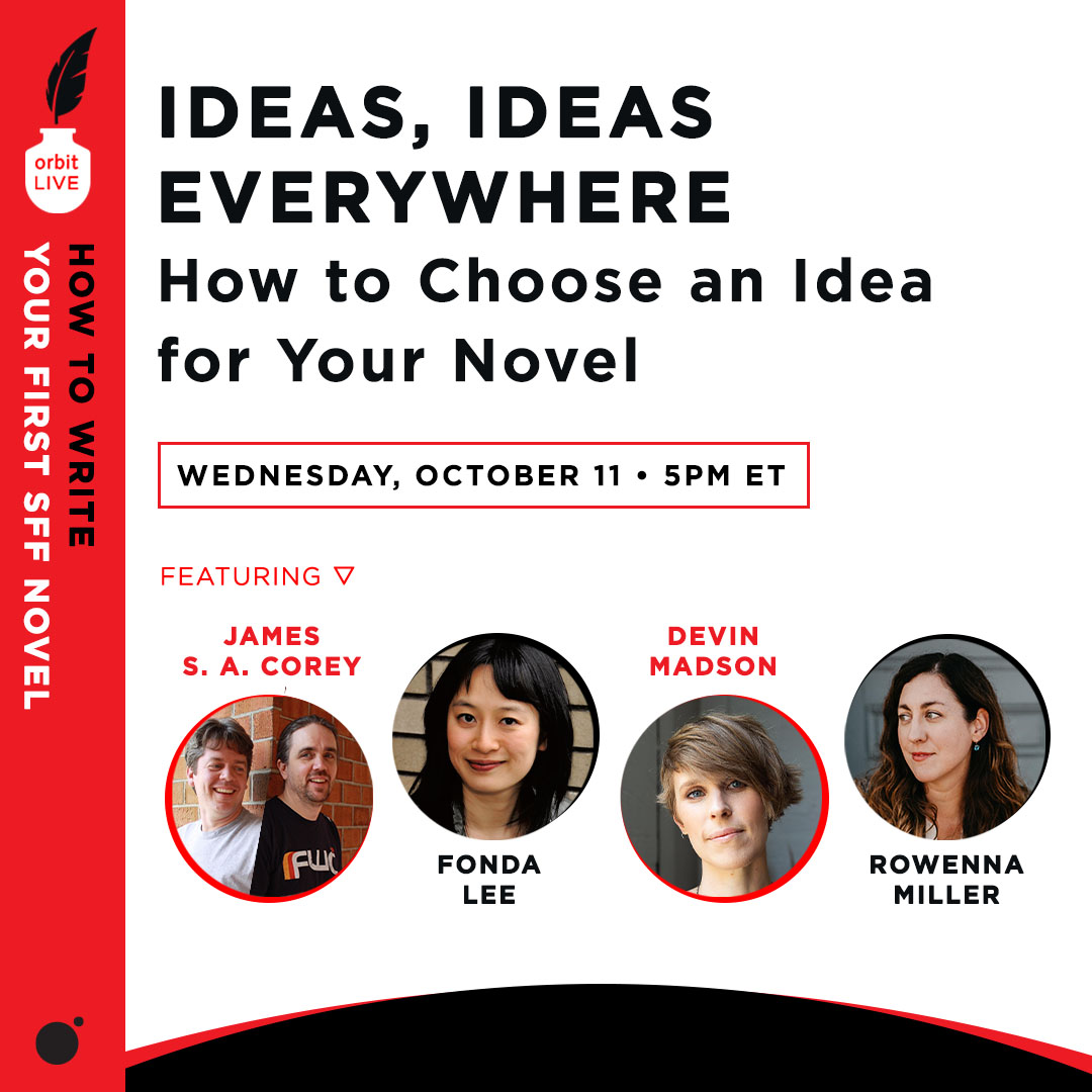 THIS WEEK on October 11 at 5 PM ET: Ideas, Ideas, Everywhere: How to Choose an Idea for Your Novel ft. @JamesSACorey, @FondaJLee, @RowennaM, and @DevinMadson. Register now: bit.ly/3QjCoHf