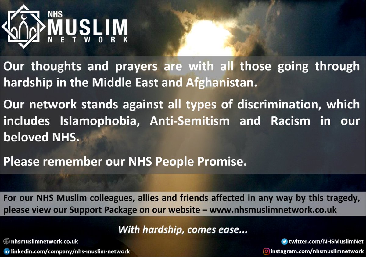 NHSMuslimNet's tweet photo. Our thoughts &amp; prayers are with those going through hardship in the Middle East &amp; Afghanistan. 

We stand against all types of discrimination, including #Islamophobia, #Antisemitism &amp; #racism  in our beloved #NHS. 

#NHSPeoplePromise

@Shohail_Shaikh_ @HalimaDagia @riyaz_patel1 https://t.co/KMxQwoYMiG