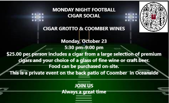 Cigar_Grotto's tweet photo. MONDAY NIGHT FOOTBALL
CIGAR SOCIAL
Cigar Grotto and Coomber Craft Wines
Monday, October 23
5:30 pm–9:00 pm
$25.00 per person includes a cigar from a large selection of premium cigars and your choice of a glass of fine wine or craft beer.
Food can be purchased on-site. https://t.co/HgRsqLciBx