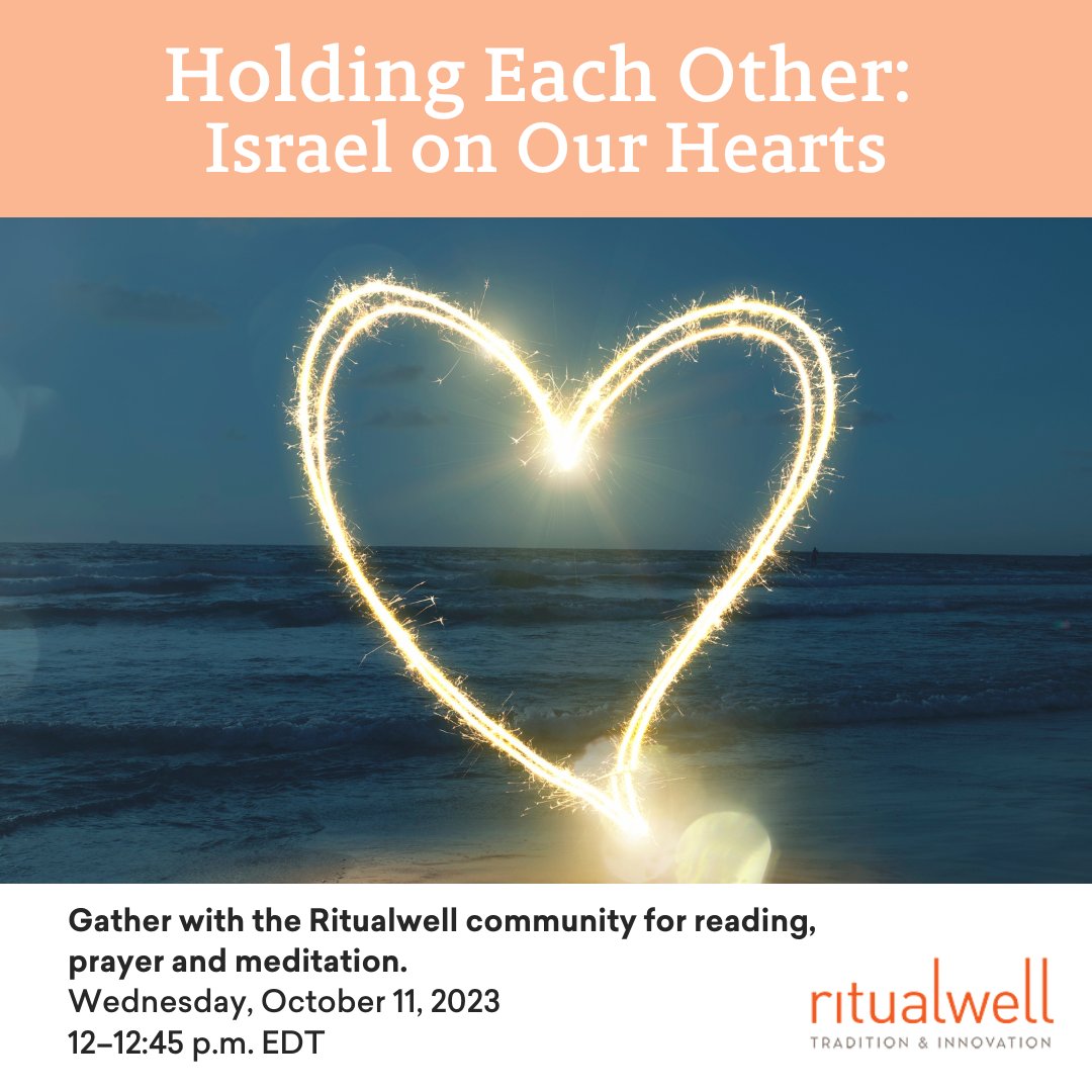 Gather with the Ritualwell community this Wednesday, October 11 at 12 p.m. EDT for reading, prayer and meditation. Together we will say Mi Sheberach for healing and Kaddish for the fallen and pray for the captives. 

Register here for this FREE event: loom.ly/c09Vjq4