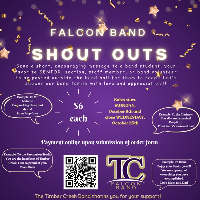 The Timber Creek BPA is selling SHOUT OUTS to be displayed right outside the band hall for our students, staff, and volunteers to read so we can celebrate all the hard work and dedication they have put into making this year’s marching season spectacular. 
form.jotform.com/232768395706166