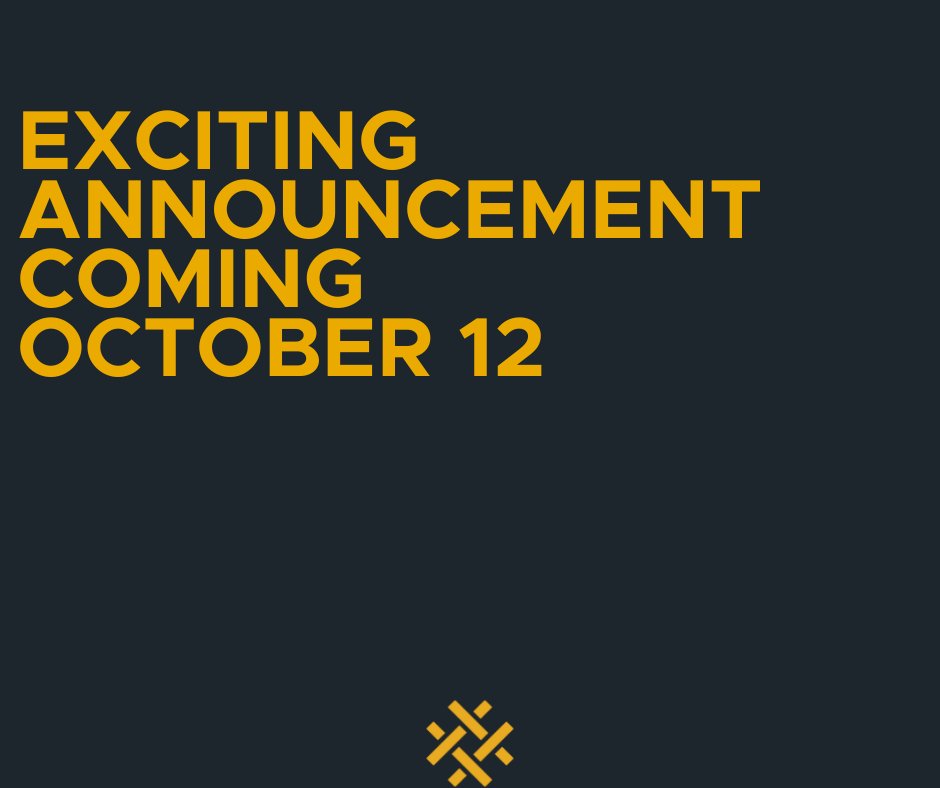 Stay tuned! We have an exciting announcement coming October 12!