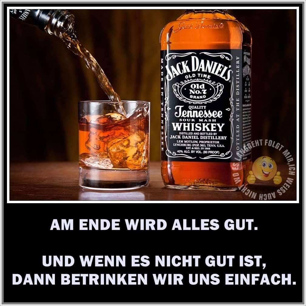 Young10018's tweet photo. Am Ende wird alles gut. Und wenn es nicht gut ist, dann betrinken wir uns einfach. https://t.co/l5LX5wSR3o