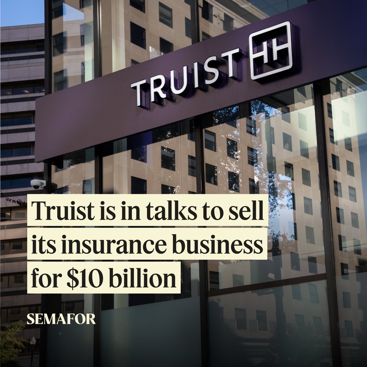 🟡 SCOOP: Regional bank Truist is in talks to sell its giant insurance brokerage to private-equity firm Stone Point for about $10 billion, @lizrhoffman reports. semafor.com/article/10/09/…