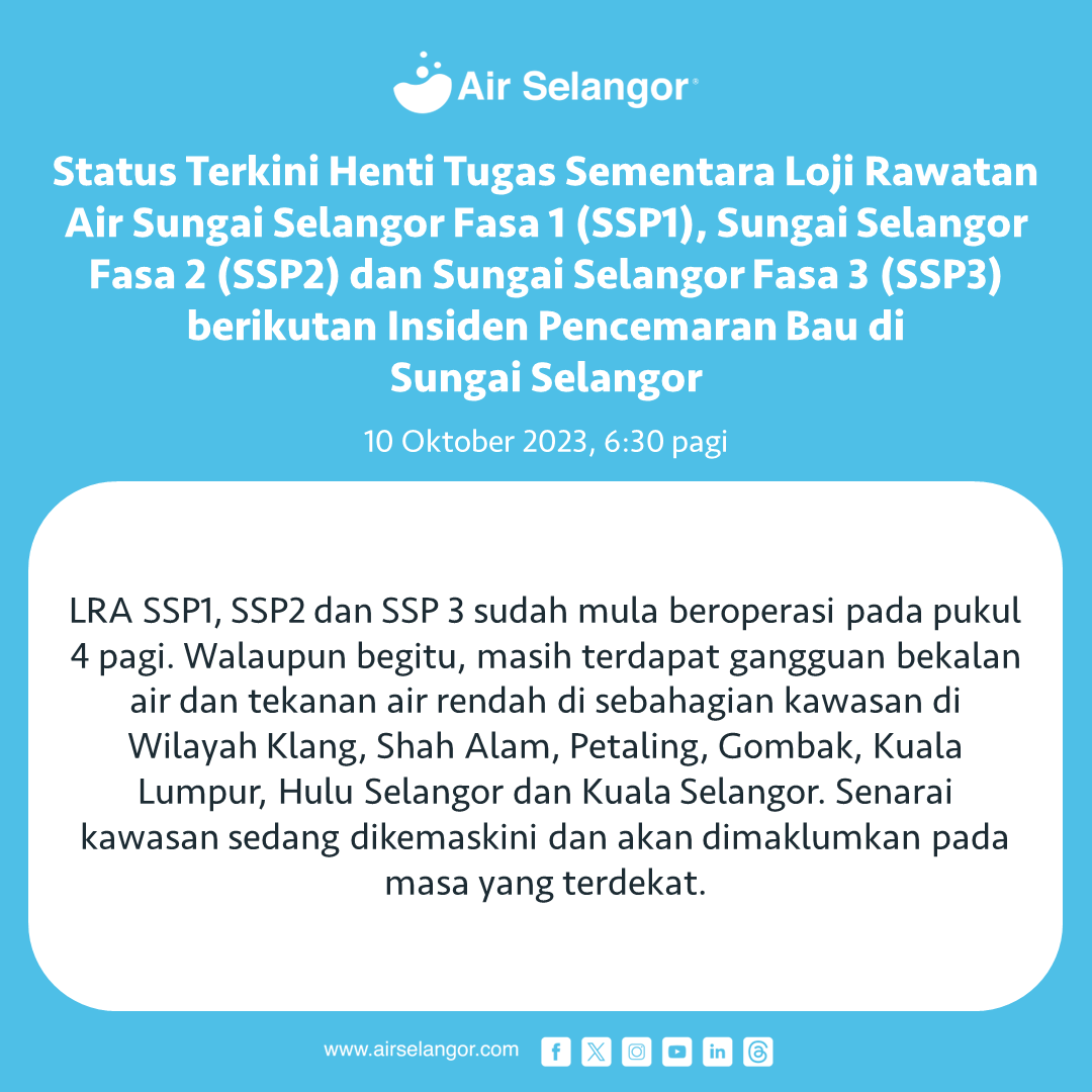 Air Selangor ingin memaklumkan LRA SSP1, SSP2 dan SSP 3 sudah mula beroperasi pada pukul 4 pagi. Walaupun begitu, masih terdapat gangguan bekalan air dan tekanan air rendah di sebahagian kawasan di Wilayah Klang, Shah Alam, Petaling, Gombak, Kuala Lumpur, Hulu Selangor dan Kuala