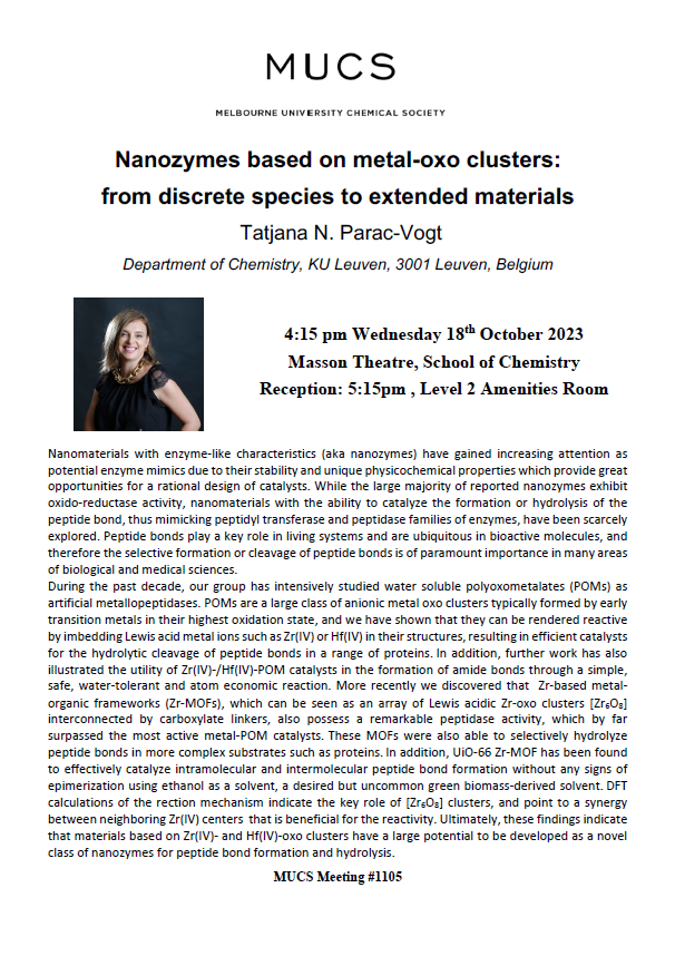 School of Chemistry | University of Melbourne (@chemistryuom) on Twitter photo We are excited to host Prof Tatjana Parac-Vogt <a href="/TParacVogt/">Tatjana Parac-Vogt</a> <a href="/TPV_group/">Group of Prof. Parac-Vogt - Bioinorganic Chemistry</a> for our next Melbourne University Chemical Society (MUCS) seminar. Prof Parac-Vogt will discuss her work on nanozymes. Refreshments will be served after the talk.
18 Oct | 16:15 | Masson Theatre
ALL WELCOME We are excited to host Prof Tatjana Parac-Vogt <a href="/TParacVogt/">Tatjana Parac-Vogt</a> <a href="/TPV_group/">Group of Prof. Parac-Vogt - Bioinorganic Chemistry</a> for our next Melbourne University Chemical Society (MUCS) seminar. Prof Parac-Vogt will discuss her work on nanozymes. Refreshments will be served after the talk.
18 Oct | 16:15 | Masson Theatre
ALL WELCOME