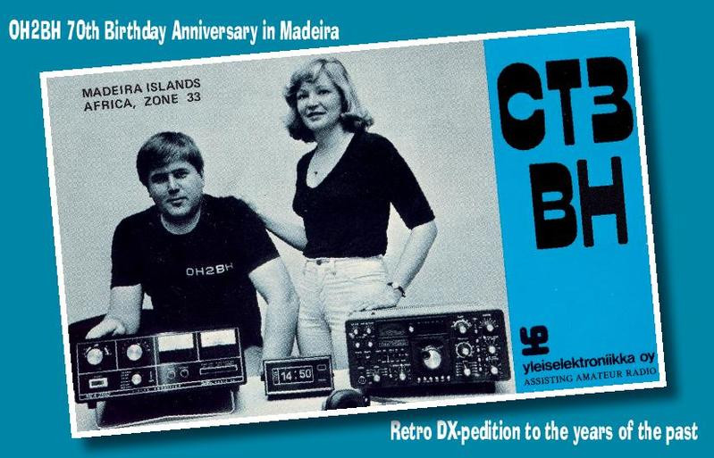 Martti's 70th Birthday
CT3BH Madeira. Martti Laine, OH2BH will be active as CT3BH from Madeira, IOTA AF - 014, Portugal, 12 - 16 October 2023. Operating on HF Bands, including activity in SAC Contest. QSL via home call.