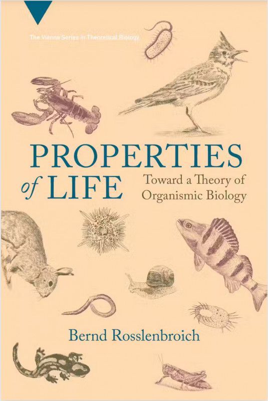 📗 New book out!

Properties of Life: Toward a Theory of Organismic Biology by Bernd Rosslenbroich

The latest addition to the Vienna Series in Theoretical Biology from the MIT Press: kli.ac.at/en/the_kli/new…
