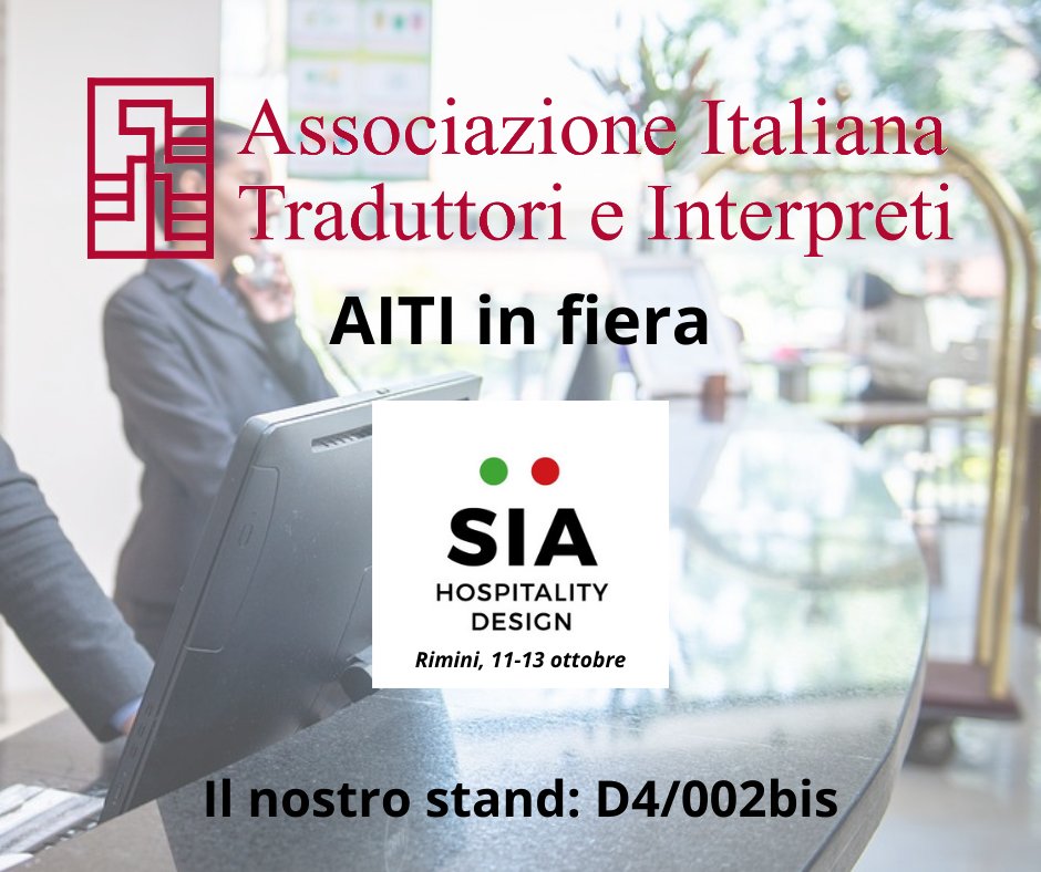 AitiTweet's tweet photo. Nell’ambito delle iniziative intraprese per aumentare la visibilità della categoria dei #traduttori e degli #interpreti, #AITI parteciperà alla fiera SIA - Hospitality Design.
L'appuntamento a Rimini dall’11 al 13 ottobre 2023 presso lo stand D4/002bis.
#AITIperisoci #AITInfiera https://t.co/kh5A7bqLGD