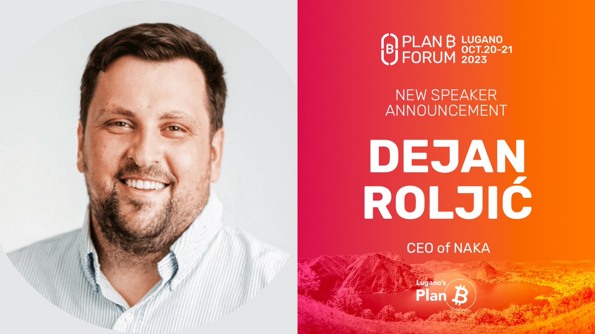 CEO of NAKA <a href="/DejanRoljic/">Dejan Roljic</a> will be an official speaker at Plan ₿ Forum 2023! 

Don’t miss the event in Lugano, October 20-21! 🇨🇭
Get your ticket now! 👉 planb.lugano.ch/planb-forum/
#LuganoPlanB #bitcoin
