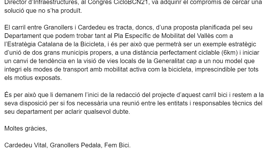 Hem demanat al Departament de <a href="/territoricat/">Territori</a> i <a href="/govern/">Govern de Catalunya</a> de la Generalitat la realització d'un carril bici de Granollers a Cardedeu per a la mobilitat quotidiana.
Ha de ser l'inici del desplegament d’una xarxa pedalable a la comarca.

(Conjuntament amb Granollers Pedala i Fem Bici!)
