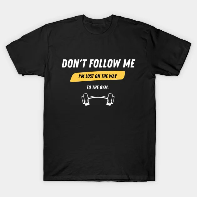 Orek1985's tweet photo. Don't follow me, I'm lost on the way to the gym! 😅🏋️‍♂️ Who else has taken a detour to the snack aisle instead of the weights section? 🍟🍰 #GymAdventure #LostButNotAlone #FitnessHumor #teepublic #funnytshirt 
https://t.co/RVftGw2fM1 https://t.co/erWPt5USgI