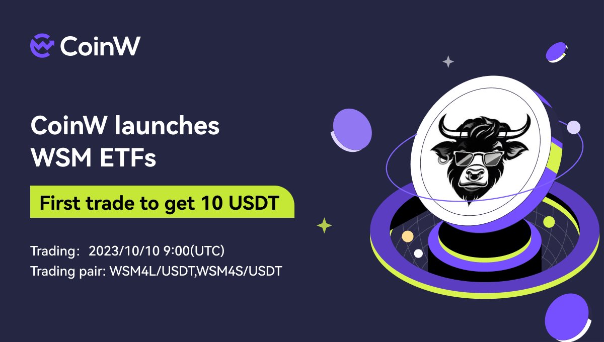 CoinWOfficial's tweet photo. 🎉 #CoinW Launches $WSM 4x Leveraged ETFs @wallstmemes

🎁 First time trade ETF to get 10 USDT!

📅 Event period: 9:00 10/10/2023 - 16:00 10/12/2023 (UTC)

✅ Leveraged ETFs for this event: WSM4L/USDT, WSM4S/USDT
✅ About WSM ETFs: $WSM up 1x, WSM4L up to 4x

💡 More details: https://t.co/x2XlYHquBF