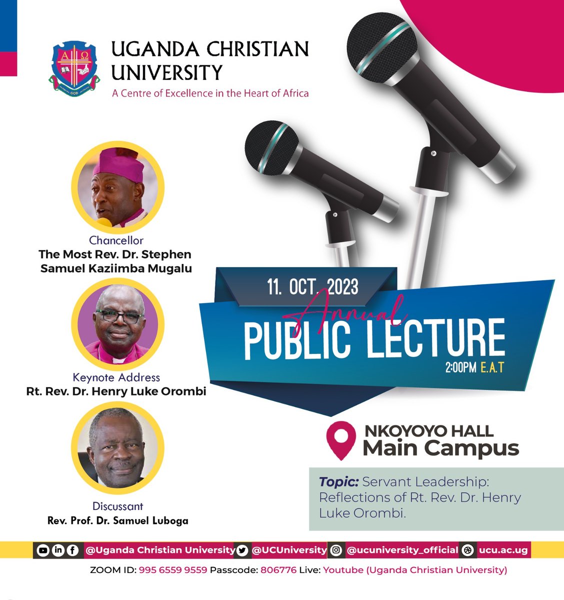 The @Archbp_COU of @ChurchofUganda_& Chancellor 
of @UCUniversity invites you to the annual #PublicLecture.

Keynote address: The Rt. Rev. Henry Luke Orombi. 
The Discussant: Rev. Prof. Dr. Samuel Luboga

Meeting ID: 995 6559 9559
Passcode: 806776
#UCUPublicLecture23
#UCUGrad23
