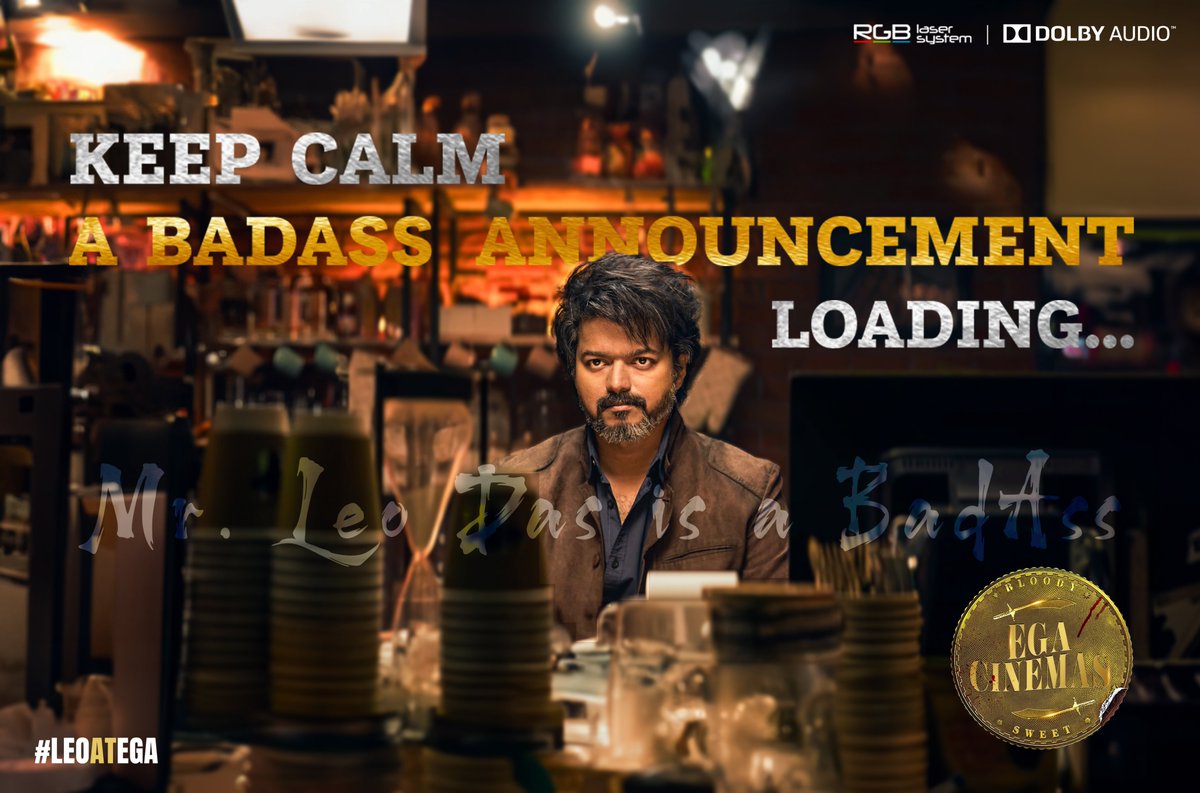 EGACinemas's tweet photo. KEEP CALM !!!
VERY SOON "#BADASS BOOKINGS" SAMBHAVAM IRUKU ASAP !!!
#LEOATEGA
#ThalapathyVijay𓃵
#LokeshKanagaraj
#AnirudhRavichander
Tamil Trailer : https://t.co/VoSinPOVs1
#EGACinemas
#RGBLaser | #DolbyAudio |
#RGBLaserInEGACinemas | #DolbyAudioInEGACinemas https://t.co/J8scrKcXi1