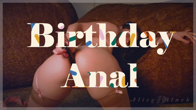 🎂 NEW VIDEO 🎂 "Birthday Anal" 10:50min. Its your birthday and I know what you have been wanting. Let's