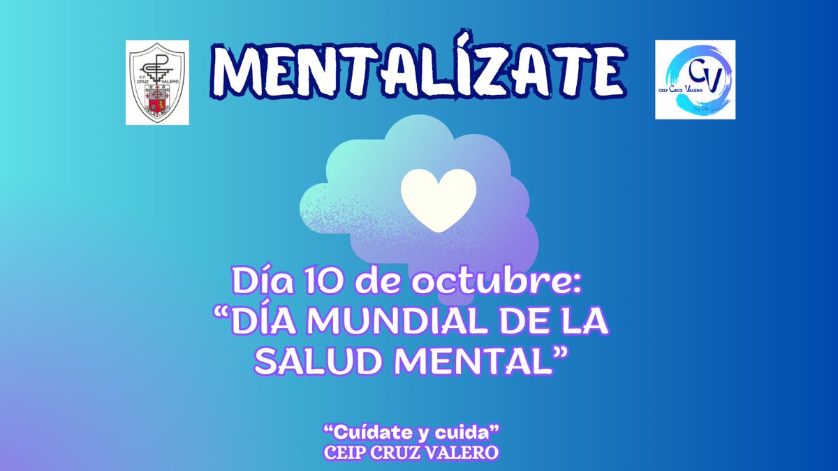 10 de octubre. "Día mundial de la Salud Mental". Cuídate y cuida. CEIP Cruz Valero.