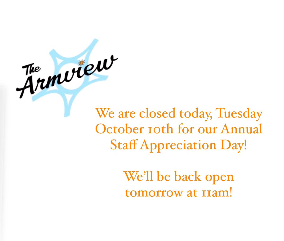 Armview's tweet image. We are closed today to celebrate our hardworking staff! We’ll be back open Wednesday morning at 11am!