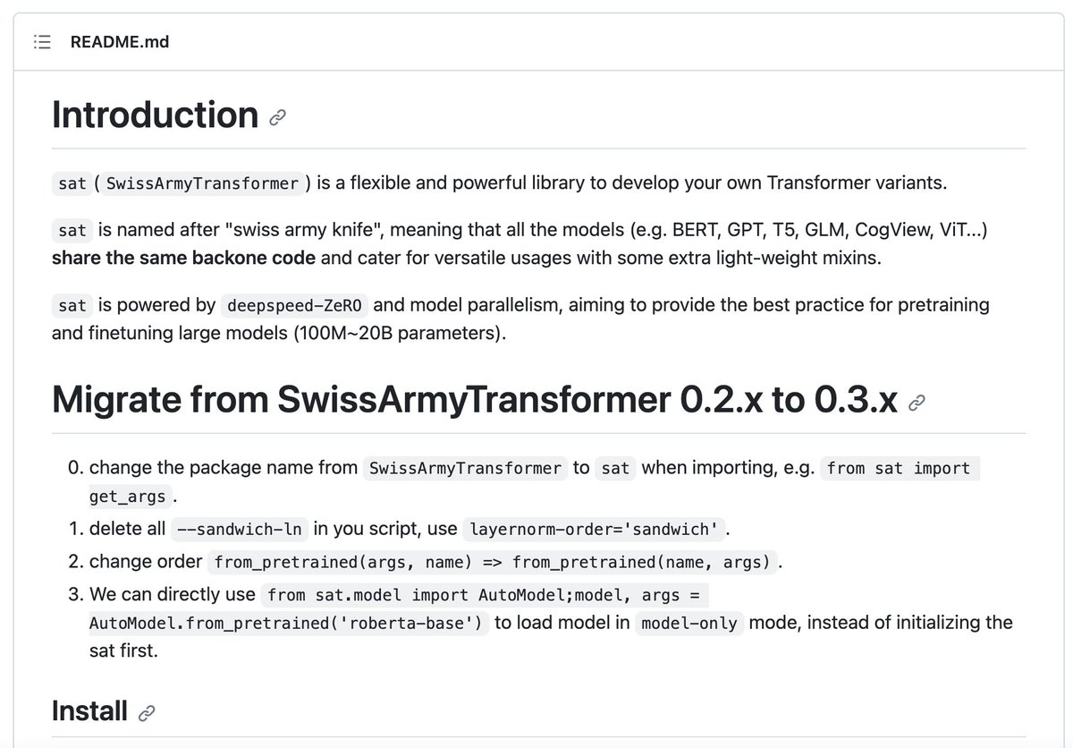sat(SwissArmyTransformer) is a flexible and powerful library to develop your own Transformer variants. sat is named after 'swiss army knife', meaning that all the models (e.g. BERT, GPT, T5, GLM, CogView, ViT...) share the same backone code and cater for versatile usages with so