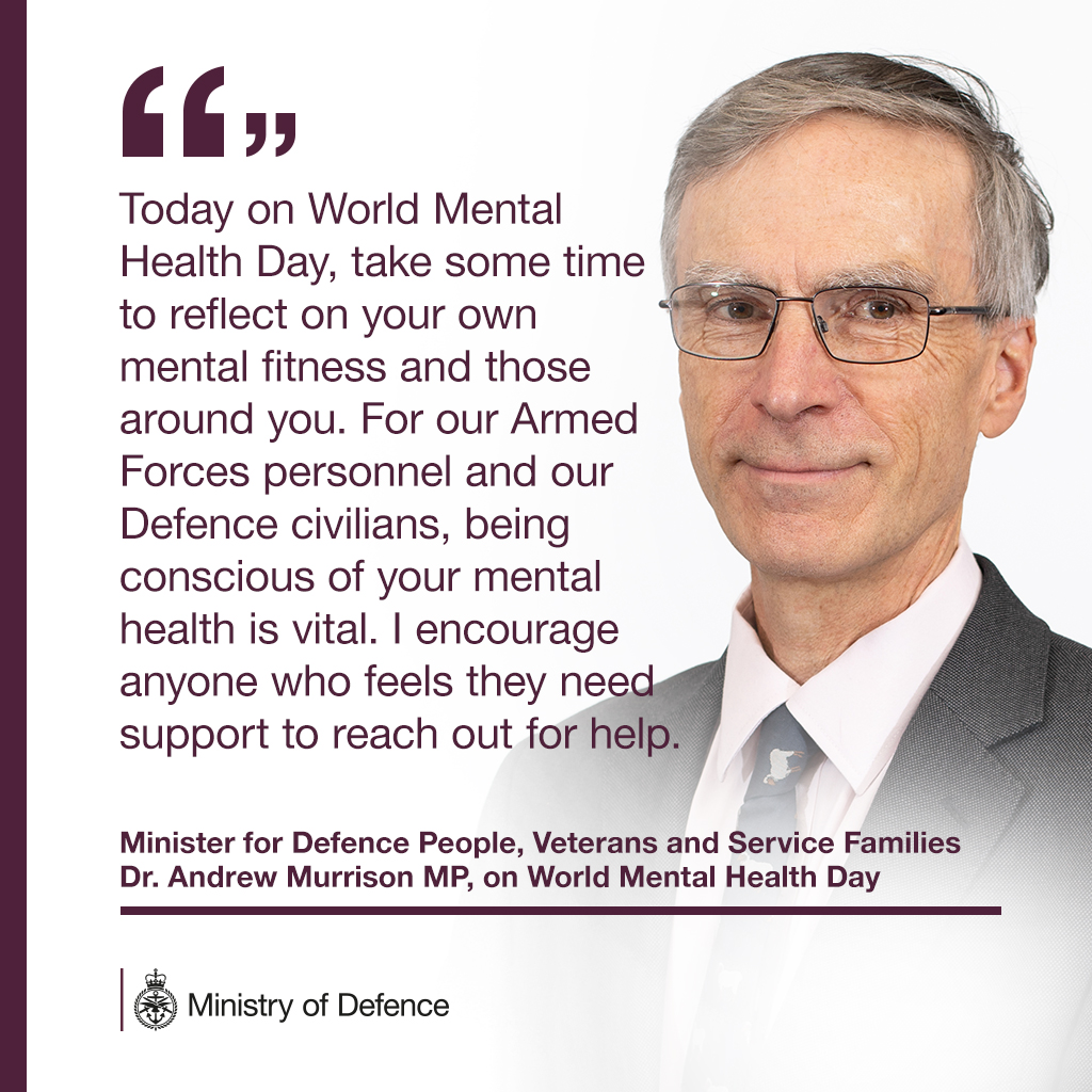 On #WorldMentalHealthDay, Dr. Andrew Murrison, Minister for Defence People, Veterans & Service Families speaks on the importance of taking care of our mental health.