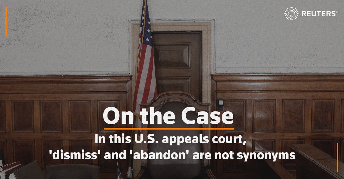 In this U.S. appeals court, 'dismiss' and 'abandon' are not